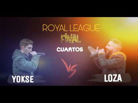 YOKSE vs LOZA [ Cuartos - FINAL ROYAL LEAGUE ]