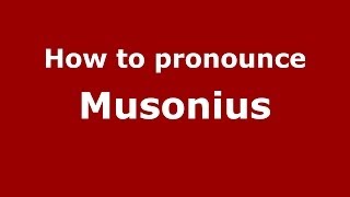 How to pronounce Musonius