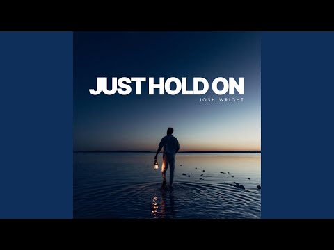 Just Hold On - Josh Wright