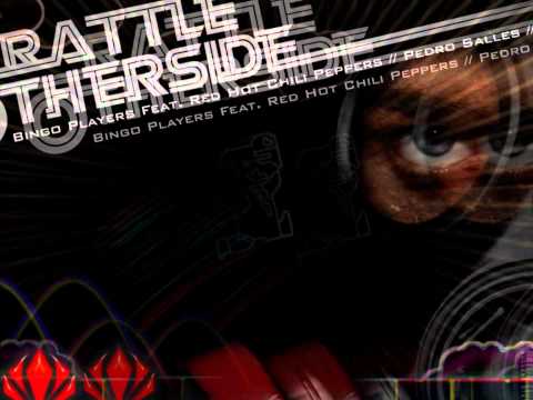 Bingo Players Feat. Red Hot Chilli Peppers - Rattle Otherside [ Pedro Salles ]