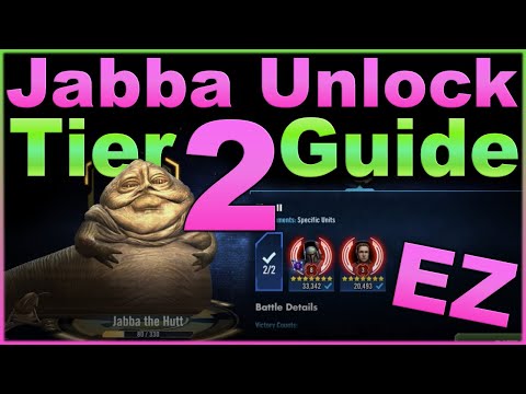 Jabba the Hutt -- Tier 2 Unlock Guide -- Easy, Easy, easy!! -- SWGOH