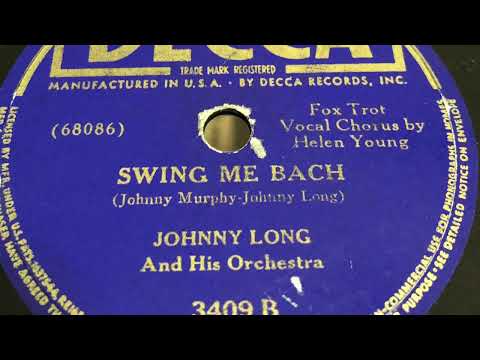 Swing Me Bach - Johnny Long And His Orchestra 1940
