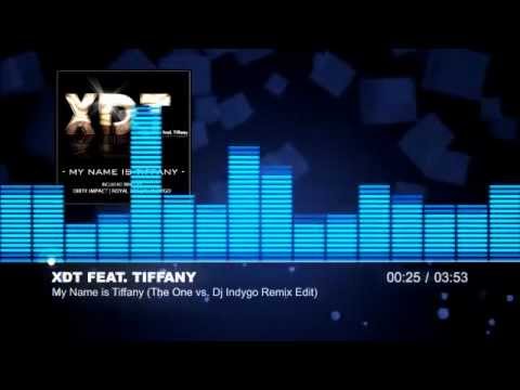 XDT feat. Tiffany - My Name is Tiffany (The One vs. DJ Indygo Remix Edit)
