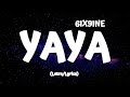 6IX9INE  - YAYA (Lyrics/Letra)