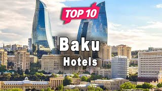 Top 10 Hotels to Visit in Baku | Azerbaijan  - English