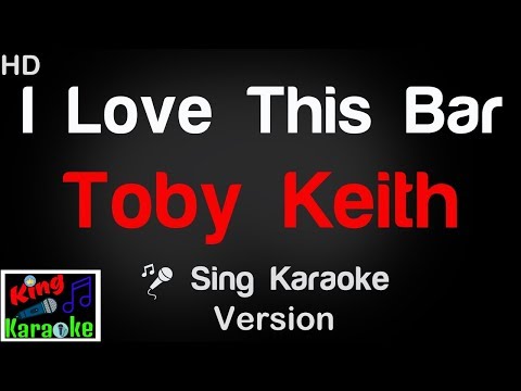 🎤 Toby Keith - I Love This Bar (Karaoke Version) - King Of Karaoke