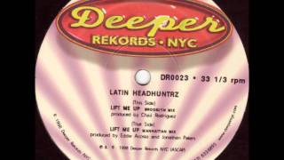 Latin Headhuntrz - Lift Me Up (Manhattan Mix)