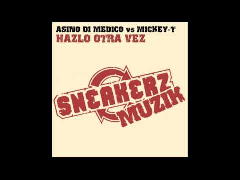 Asino Di Medico & Mickey-T - Hazlo otra vez (Bass Robbers Remix)