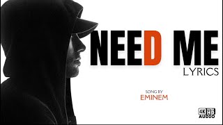 Eminem - Need Me [Lyrics]