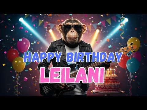 LEILANI Happy Birthday Song - Happy Birthday to Leilani
