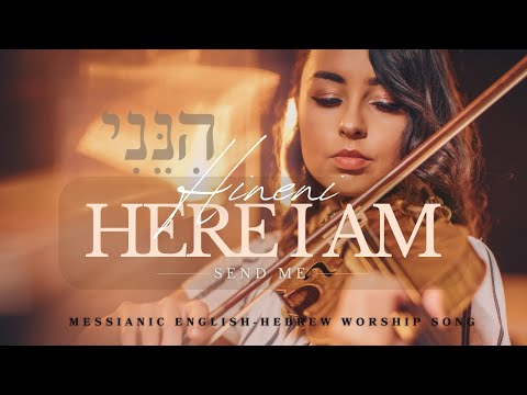 Hineni | הִנֵּנִי – A Song of Surrender and Faith /English-Hebrew Messianic Worship Song