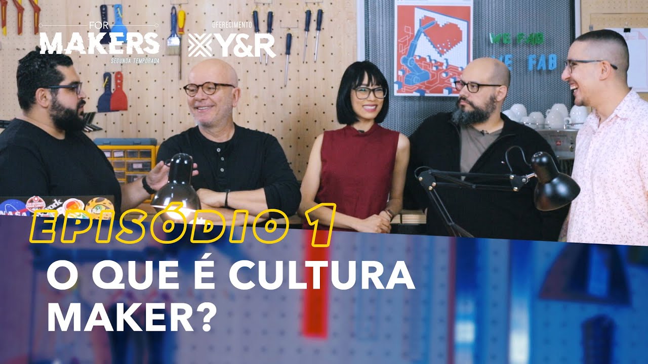 FORMAKERS 2 - EP1: O que é cultura maker? - Com Marcelo Tas, Rita Wu e Ricardo Cavallini
