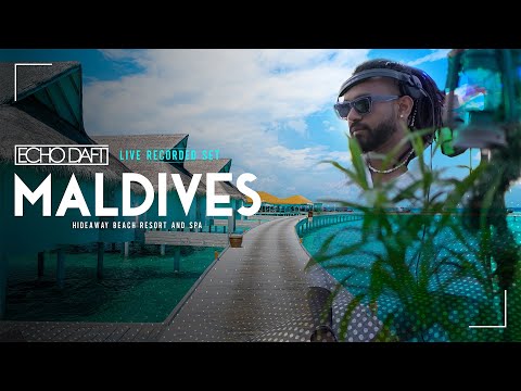 ECHO DAFT LIVE RECORDED SET AT MEERU BAR | HIDEAWAY BEACH RESORT, MALDIVES.