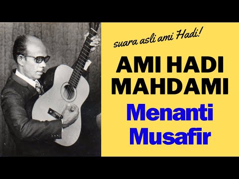 AMI HADI MAHDAMI -  Menanti Musafir  | Lirik Lagu