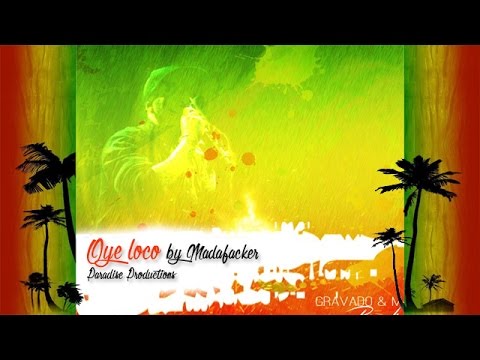 Madafacker - Oye loco | Reggae Rap