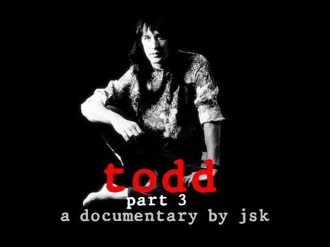 TODD - (A Todd Rundgren Documentary By JSK) Part 3/4