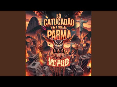 Só Catucadão Com a Tropa da Parma