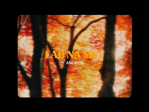 LAB NA MEY - Androx (Lyrics)