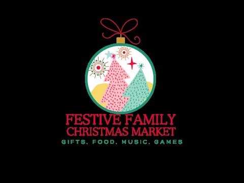 FESTIVE FAMILY CHRISTMAS MARKET