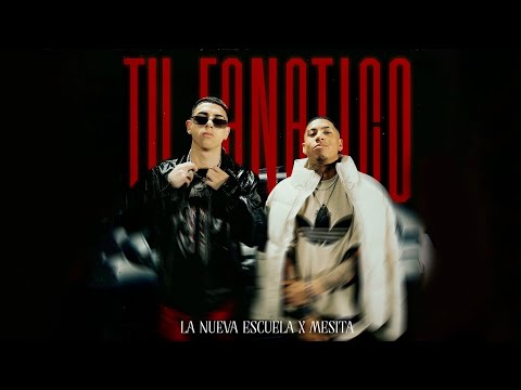 La Nueva Escuela, Mesita - Tu Fanático (Video Oficial)