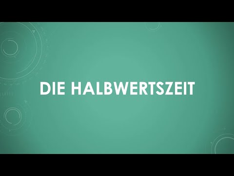 Die Halbwertszeit (einfach und kurz erklärt)