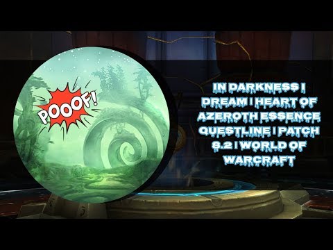 IN DARKNESS I DREAM | HEART OF AZEROTH ESSENCE QUESTLINE | PATCH 8.2 | WORLD OF WARCRAFT 🎮🎮🎮
