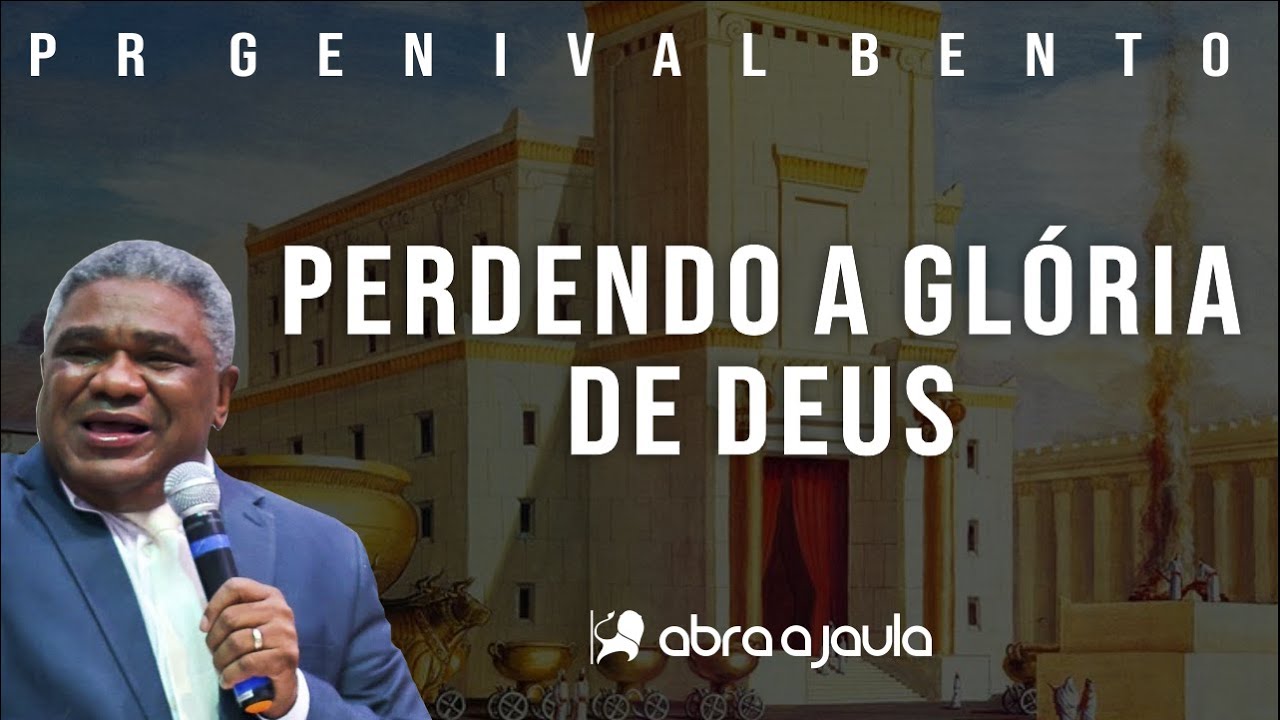 Pr Genival Bento | Perdendo a Glória de Deus, Ezequiel 8