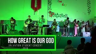 How Great Is Our God - Chris Tomlin (Cover song)Salvation student concert 2016