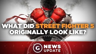 Street Fighter V Originally Looked Very Different - GS News Update