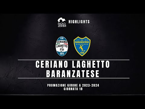 [HIGHLIGHTS] Promozione Gir. A 23/24 - Ceriano Laghetto - Baranzatese