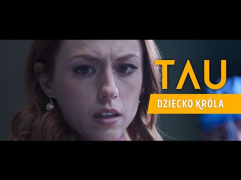 Tau - Dziecko Króla