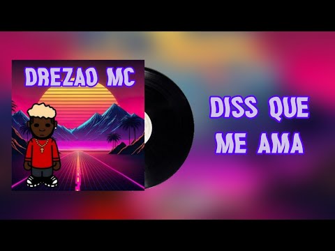 Diss que Me Ama - Drezão mc  (Prod. Conky Beatz)
