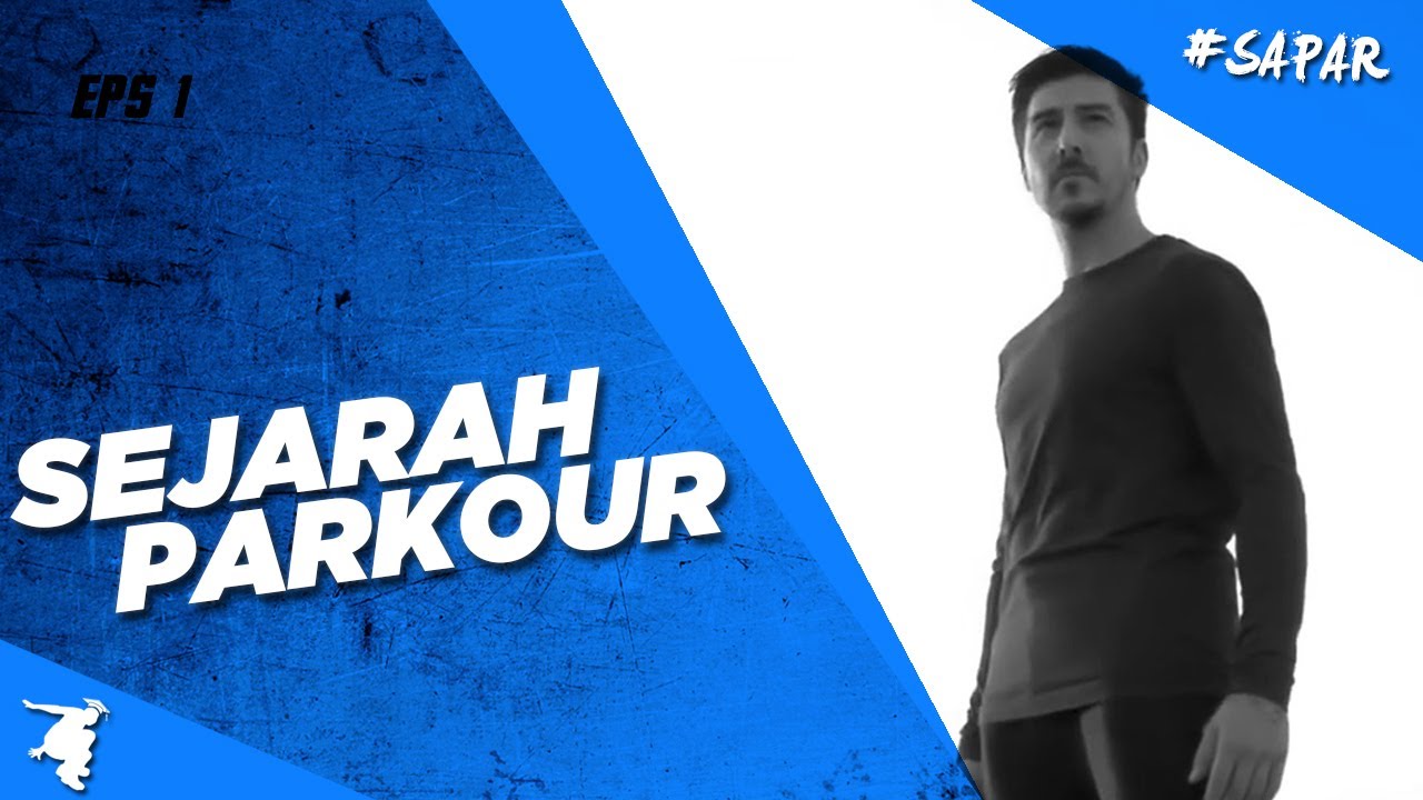 #SAPAR | Eps 1 - Pengenalan Parkour Part1 - Sejarah dan Pilosofi