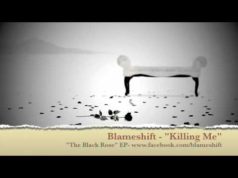 Blameshift- "Killing Me"