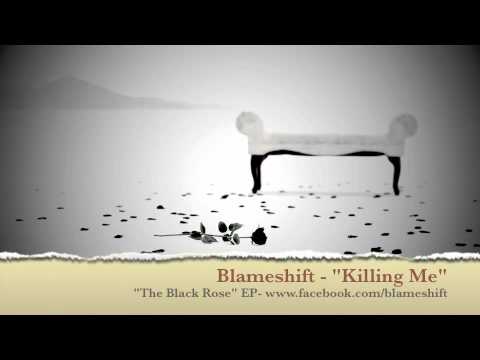 Blameshift- Killing Me