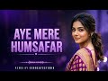 Aye Mere Humsafar Remix New Vs Old Bollywood Song Bollywood DJ Remix Song Bollywoodremix
