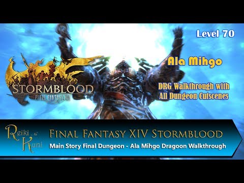 FFXIV Stormblood Final Story Dungeon DRG Walkthrough - Ala Mihgo (Level 70)