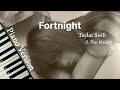 Fortnight (Piano Version) - Taylor Swift ft. Post Malone | Lyric Video