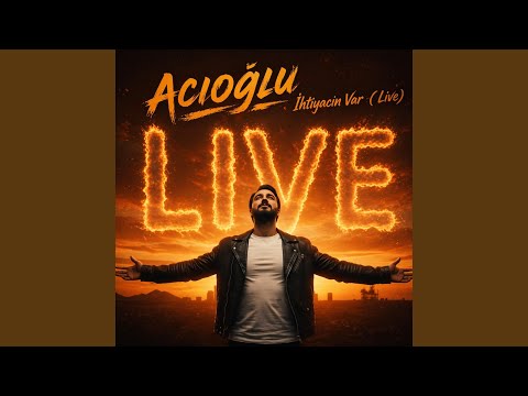 ihtiyacım Var (Live)