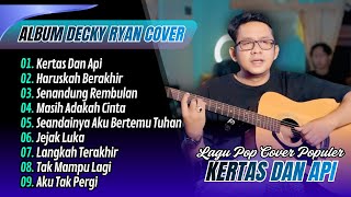 Download lagu Decky Ryan Cover - KERTAS DAN API - HARUSKAH BERAKHIR | SENANDUNG REMBULAN || LAGU POP KLASIK VIRAL mp3