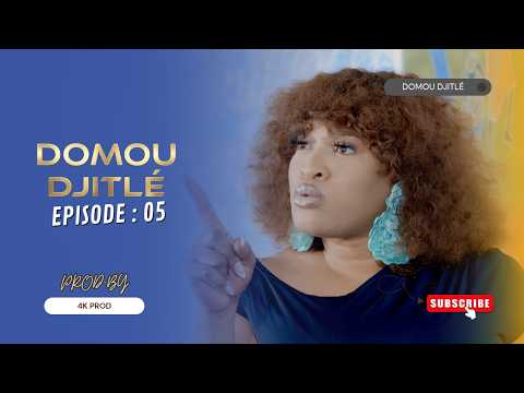 DOMOU ''DJITLÉ''  - Saison 1 -EPISODE 05 **VOSTFR**