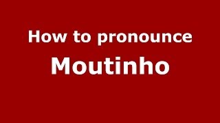 How to pronounce Moutinho
