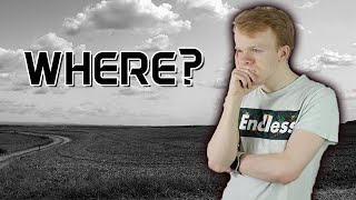 WHERE HAVE I BEEN?