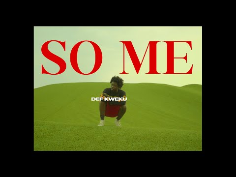 Def Kweku - So Me (Official Music Video)