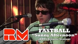 Fastball - "Sunny Afternoon" (RMTV Official)