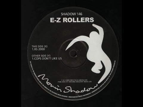 E Z Rollers - Cops Don't Like Us