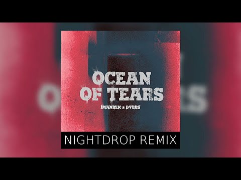 Imanbek & DVBBS x DJ Nightdrop - Ocean Of Tears x Can't Hold Us Now - Nightdrop Mashup