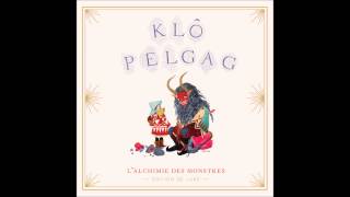 Klô Pelgag - Le soleil incontinent
