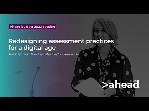 Ahead by Bett 2022 | Redesigning assessment practices for a digital age