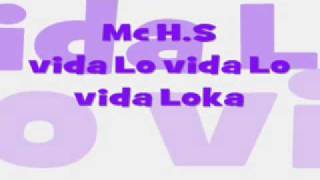 Mc H.S vida Lo vida Lo vida Loka.wmv